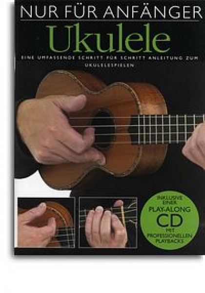 Ukulele Nur für Anfänger + CD