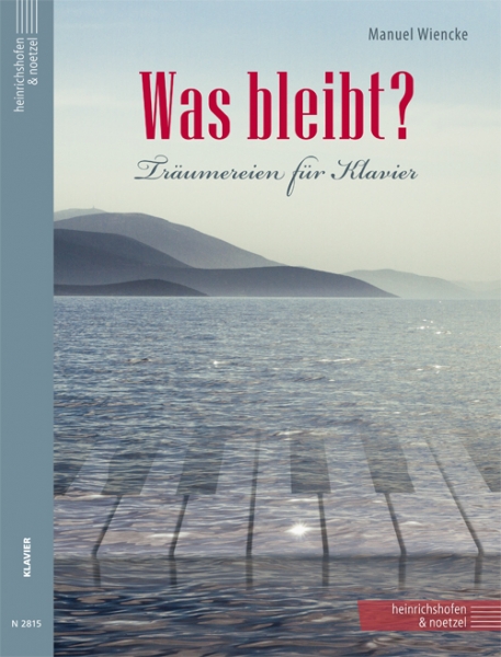 Was bleibt? Träumereien für Klavier